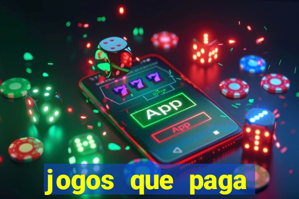 jogos que paga dinheiro sem depositar